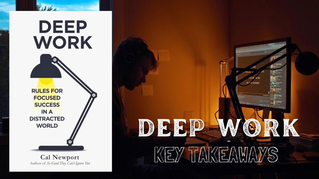 Deep Work: Rules for Focused Success in a Distracted World by Cal Newport
