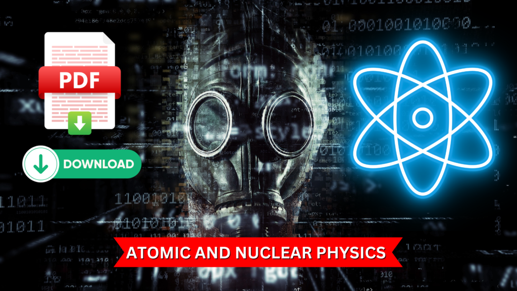 Atomic and Nuclear Physics